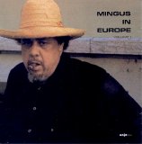 Charles Mingus - Mingus In Europe, Vol. 1