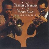 Freddie Hubbard & Woody Shaw - Sessions