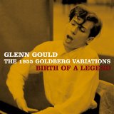 Glenn Gould - The 1955 Goldberg Variations - Birth of a Legend