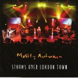 Mostly Autumn - Storms Over London Town