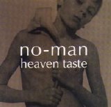 No-Man - Heaven Taste