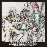 The Rabbit's Hat - Lustville - Early Recordings 1994