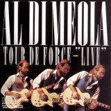 Al Di Meola - Tour de Force: Live