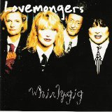 Lovemongers - Whirlygig