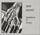 Peter Hammill - Skeletons of Songs