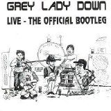 Grey Lady Down - Live - The Official Bootleg