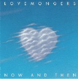 Lovemongers - Now And Then
