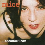 Mice - ...Because I Can