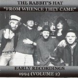 The Rabbit's Hat - From Whence They Came: Early Recordings 1994 (Volume 2)