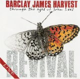 Barclay James Harvest Through The Eyes Of John Lees - Revival - Live