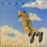 Caravan - Travelling Man