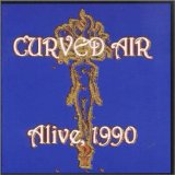 Curved Air - Alive 1990