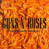 Guns N' Roses - "The Spaghetti Incident?"
