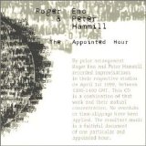 Peter Hammill & Roger Eno - The Appointed Hour