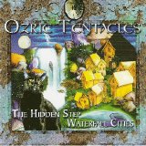 Ozric Tentacles - Waterfall Cities / The Hidden Step