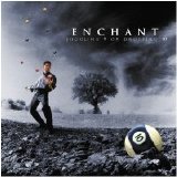 Enchant - Juggling 9 Or Dropping 10