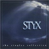 Styx - The Singles Collection