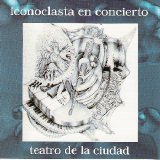 Iconoclasta - En Concierto - Teatro De La Ciudad