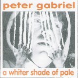 Peter Gabriel - A Whiter Shade Of Pale