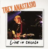 Trey Anastasio - Live In Chicago