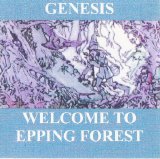 Genesis - Welcome To Epping Forest