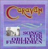 Caravan - Songs For Oblivion Fishermen