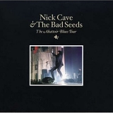 Nick Cave & The Bad Seeds - The Abattoir Blues Tour