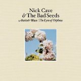 Nick CAVE And The Bad Seeds - 2004: Abbatoir Blues / The Lyre Of Orpfeus