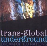 Transglobal Underground - Dream of 100 Nations