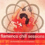 Various artists - Flamenco Chill Sessions