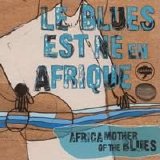 Various artists - Le Blues est nÃ© en Afrique - Africa Mother of the Blues