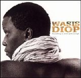 Wasis Diop - Everything Is Never Quite Enough