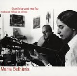 Maria BethÃ¢nia - Que Falta VocÃª Me Faz - MÃºsicas de Vinicius de Moraes