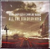 Mark Knopfler - Emmylou Harris - All The Roadrunning
