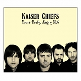 Kaiser Chiefs - Yours Truly Angry Mob