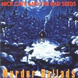 Nick CAVE And The Bad Seeds - 1996: Murder Ballads