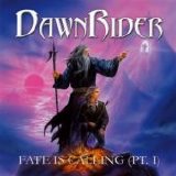 Dawnrider - Fate is calling (Pt. 1)