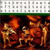 Presidents of the United States of America - Presidents of the United States of America