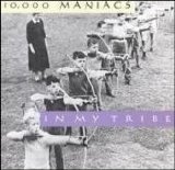 10,000 Maniacs - In My Tribe