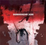 Badmarsh & Shri - Signs