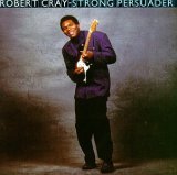 Robert Cray - Strong Persuader (1)