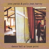 John Parish and Polly Jean Harvey - Dance Hall At Louse Point