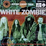 White Zombie - Astro-Creep: 2000