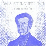 Low & Spring Heel Jack - Bombscare EP