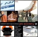 Various artists - Eighteenth Street Lounge Soundtracks - Jet Society