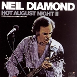 Neil Diamond - Hot August Night 2