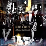 Dixie Chicks - Taking The Long Way