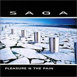 Saga - Pleasure & The Pain