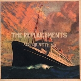 The Replacements - All for Nothing/Nothing for All