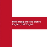 Bragg, Billy (Billy Bragg) And The Blokes - England, Half English
